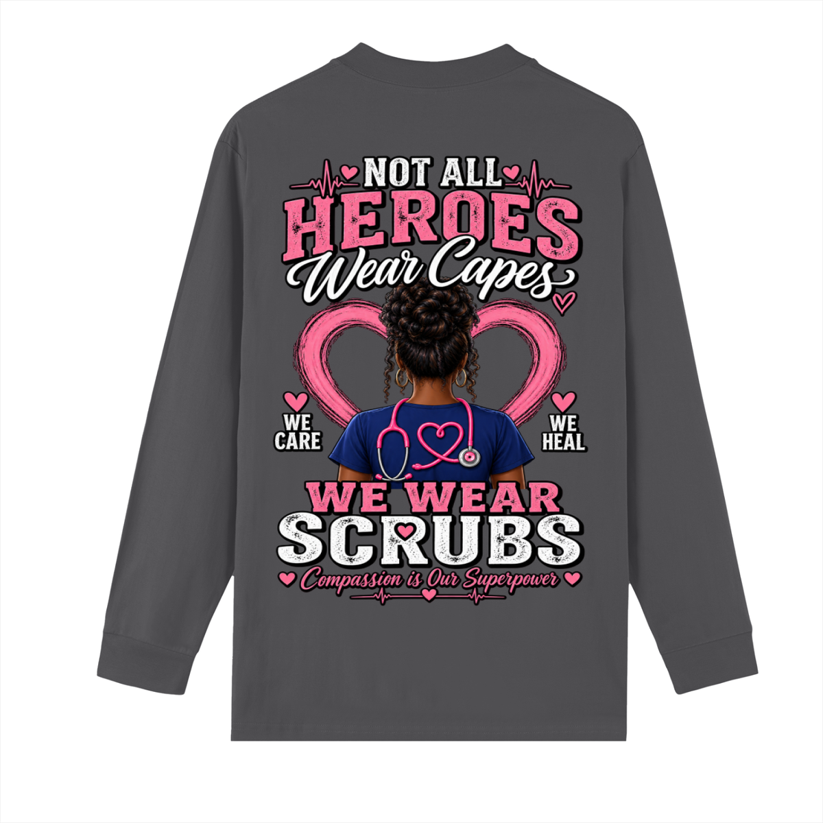 Not All Heroes Wear Capes long sleeve tee featuring a design with a nurse and the phrase &