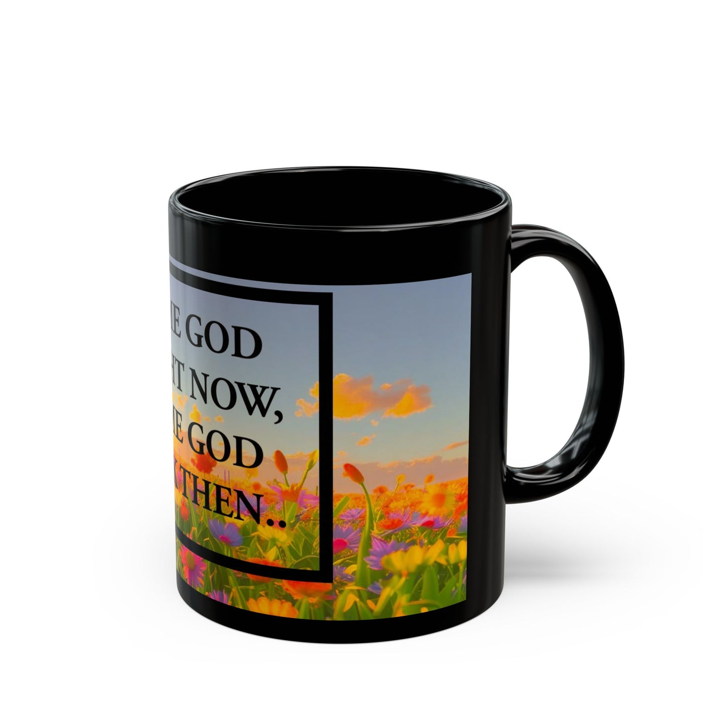 Inspirational Black Mug | Same God Right Now, Back Then | Coffee Cup for Faith, Spirituality, Gifts, Celebrations, Home