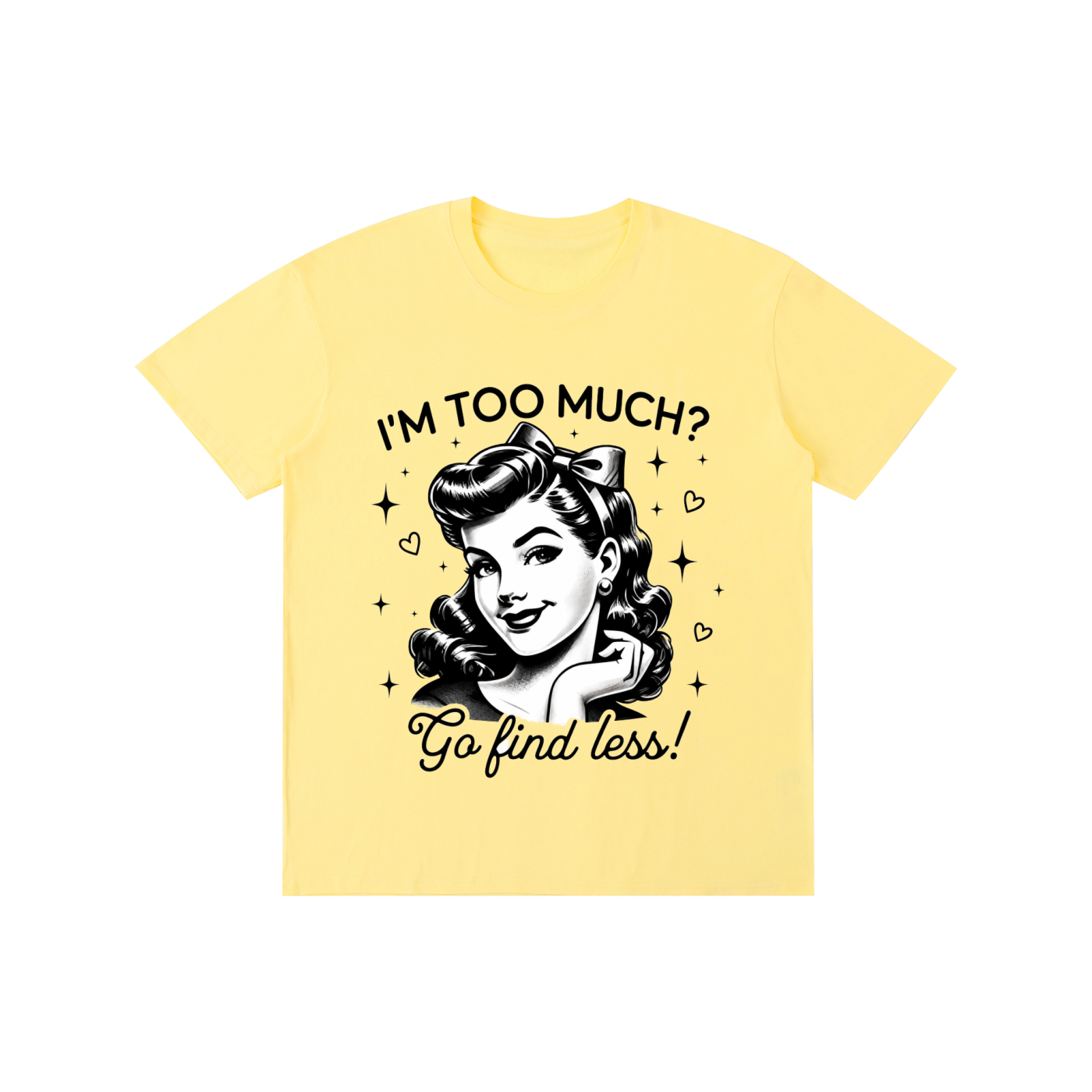 "Too much " Pure Cotton Unisex T-Shirt