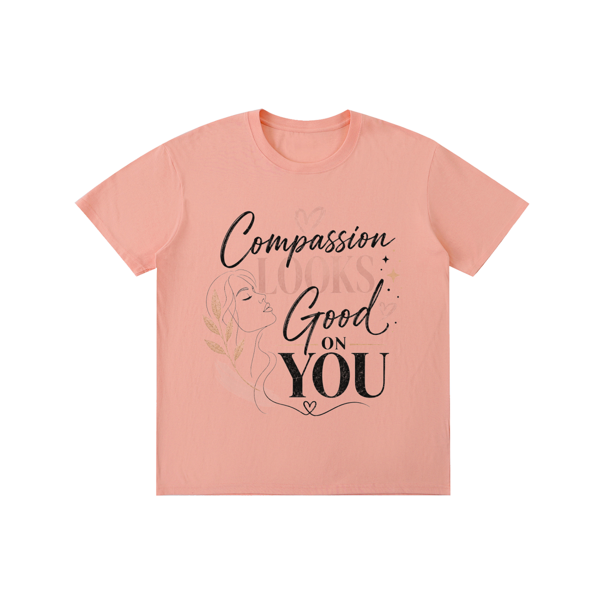 Compassion Looks Good on You. Graphic Tee